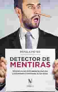 Detector de mentiras: Técnicas de interpretação da linguagem corporal e da fala