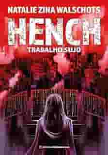 Hench: Trabalho sujo