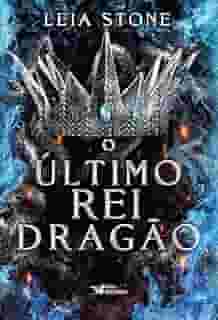 O último rei Dragão: Os reis de Avalier – Volume 1