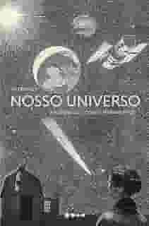 Nosso universo: a História do Cosmo e Seus Mistérios