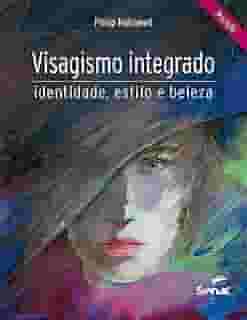 Visagismo integrado: identidade, estilo e beleza