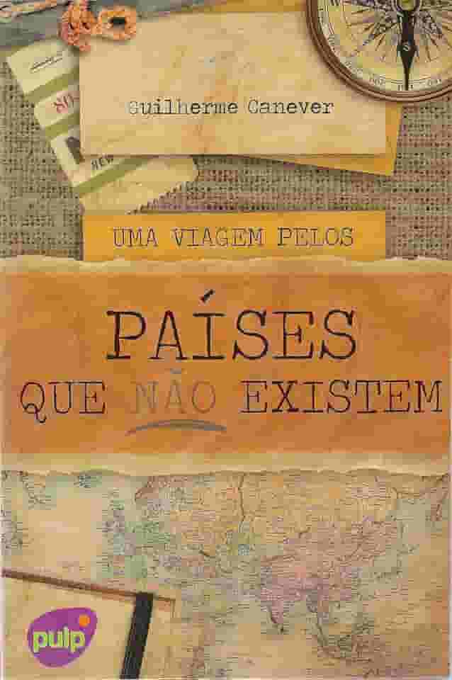 Uma Viagem Pelos Países que não Existem