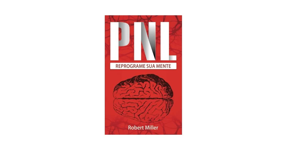 Melhor Livro PNL para iniciantes: Desbloqueie seu Potencial