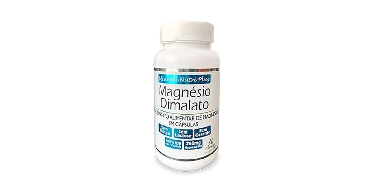 Melhor Magnésio Dimalato: Puro ou Trio? 10 Opções