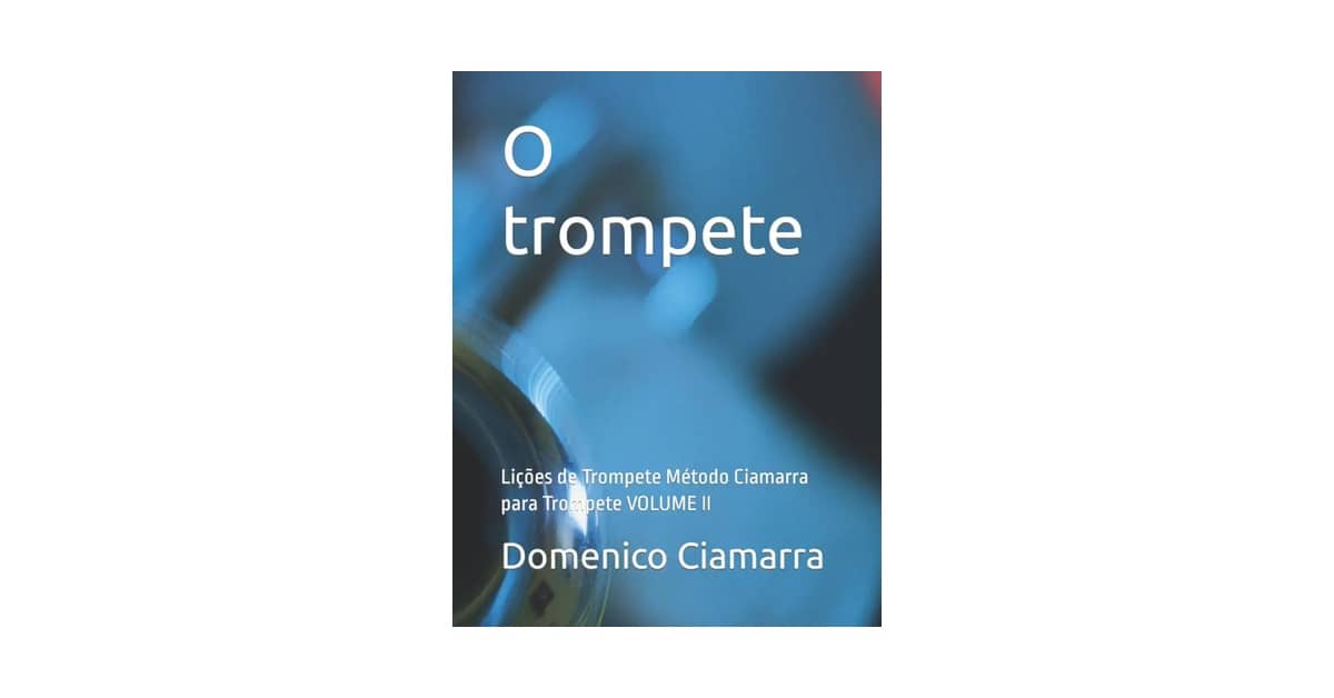 Melhor Marca de Trompete do Mundo: Guia Essencial Ciamarra
