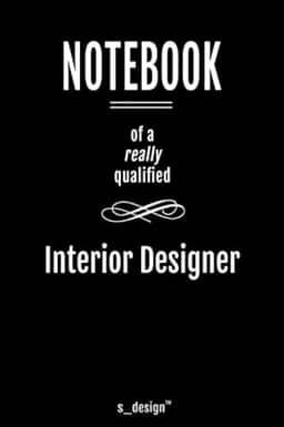 Notebook for Interior Designers / Interior Designer: awesome handy Note Book [120 blank lined ruled pages]