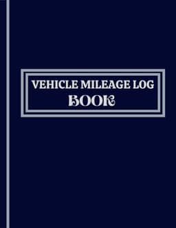 Vehicle Mileage Log Book for Taxes | Auto Mileage Log Book | Vehicle Mileage Log: Mileage Tracker Book for Taxes | Vehicle Mileage Log Book for Taxes | 8.5 x 11 Inches Business Mileage Log