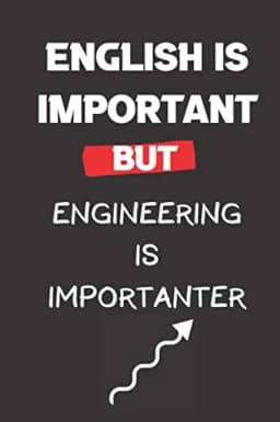english is important but engineering is importanter: funny engineering notebook journal for engineers, gift for engineering student, 120 pages blank lined journal notebook