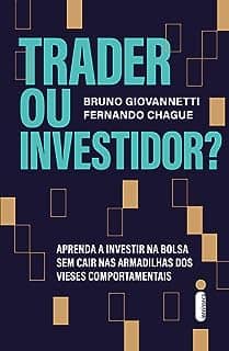 Trader ou Investidor?: Aprenda a investir na bolsa sem cair nas armadilhas dos vieses comportamentais
