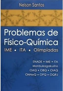 Problemas de Físico-Química. IME, ITA, Olimpíadas