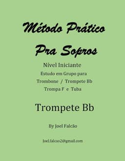 Método Pratico Pra Sopros P/ Trompete Bb: Aprenda a tocar trompete (Portuguese Edition)
