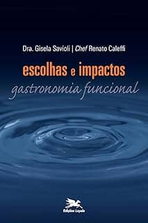 Escolhas e impactos: Gastronomia funcional