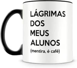 Caneca Preta Lágrimas dos Meus Alunos (mentira, é café), Presente para Professores