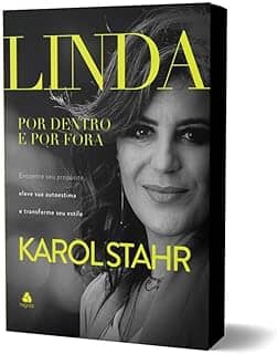 Linda por dentro e por fora: Encontre seu propósito, eleve sua autoestima e transforme seu estilo
