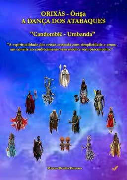 Orixás - Òrìṣà: A DANÇA DOS ATABAQUES