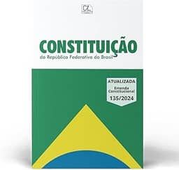 Constituição da República Federativa do Brasil de 1988 - Atualizada até a EC 135