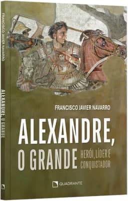 Alexandre, o Grande: Herói, líder e conquistador