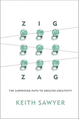 Zig Zag: The Surprising Path to Greater Creativity