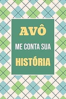 Vovô, me conta sua história: Um presente inesquecível para registrar sua trajetória e lembranças: 3