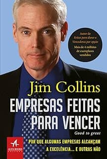 Empresas Feitas Para Vencer: por que Algumas Empresas Alcançam a Excelência... e Outras Não