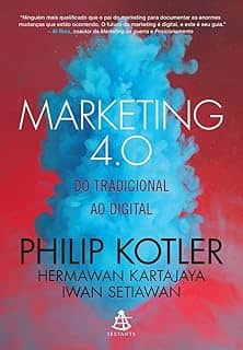 Marketing 4.0: Do tradicional ao digital