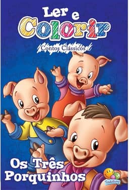 Ler e colorir Contos Clássicos: Três Porquinhos, Os