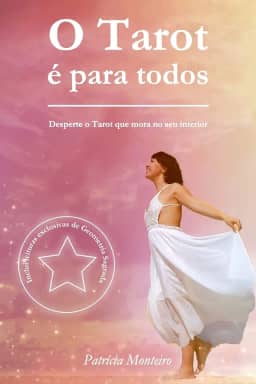 O Tarot e para todos: Desperte o Tarot que mora no seu interior: 1
