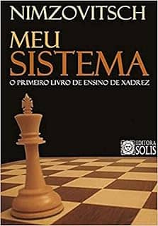 Meu Sistema: O Primeiro Livro de Ensino de Xadrez