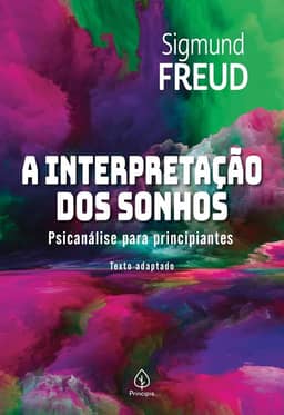 A interpretação dos sonhos: Psicanálise para principiantes