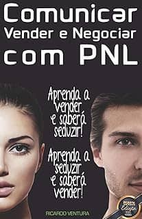 Comunicar, Vender e Negociar com PNL