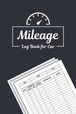 Mileage Log Book for Car: Auto Mileage Tracker To Record And Track Your Daily Mileage For Taxes | Vehicle Mileage Journal for Business or Personal Taxes