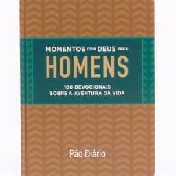 Momentos com Deus para homens: 100 devocionais sobre a aventura da vida