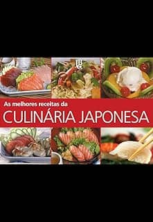 As melhores receitas da Culinária Japonesa