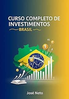 Curso Completo de Investimentos - Brasil (Negócios, Empreendedorismo e Investimentos Livro 6)