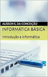 Informática Básica: Introdução a informática