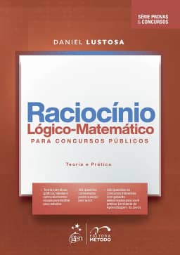 Série Provas Concursos-Raciocínio Lógico-Matemático Concursos Púb-Teoria e Prática- 1ª Edição 2023