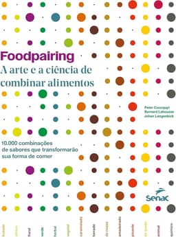 Foodpairing: a arte e a ciência de combinar alimentos