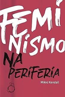 Feminismo na periferia: Comentários das mulheres que o movimento feminista esqueceu