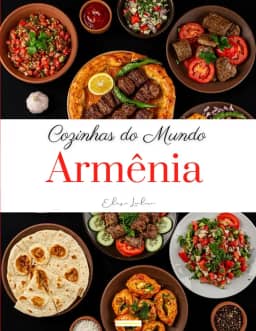 Cozinhas do Mundo: Armênia (Portuguese Edition)
