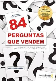 84 perguntas que vendem: como aumentar as suas vendas com técnicas poderosas do coaching e da PNL