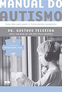 Manual do autismo: Guia dos pais para o tratamento completo