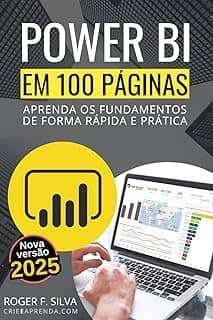 Power BI em 100 Páginas: Aprenda os fundamentos de forma rápida e prática