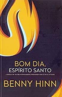 Bom dia, espírito santo: A busca de um relacionamento profundo com o pai e o filho