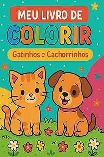 Meu livro de colorir: Gatinhos e Cachorrinhos