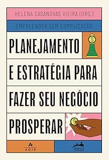 Planejamento e estratégia para fazer seu negócio prosperar: Trilogia Empreender sem Complicação: 3