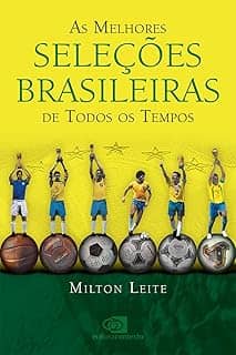 As melhores seleções brasileiras de todos os tempos