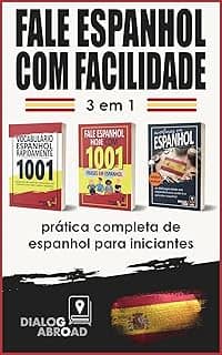 Fale espanhol com facilidade - 3 em 1: prática completa de espanhol para iniciantes: Domine o vocabulário útil, as frases essenciais e as frases de conversação diária em espanhol (Spanish Edition)