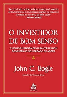 O investidor de bom senso: A melhor maneira de garantir um bom desempenho no mercado de ações