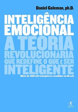 Inteligência emocional: A teoria revolucionária que redefine o que é ser inteligente