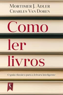 Como ler livros: O guia clássico para a literatura inteligente